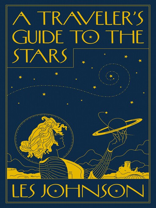 Title details for A Traveler's Guide to the Stars by Les Johnson - Available
